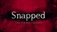 Snapped: Les Femmes Tueuses