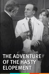 The Adventure of the Hasty Elopement (1914)