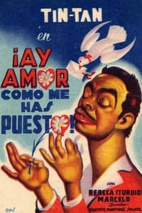 ¡Ay, amor... cómo me has puesto! (1951)