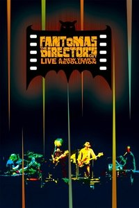 Movieposter Fantomas: The Director's Cut Live - A New Year's Revolution
