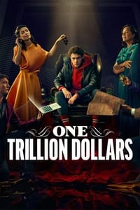 tv show poster One+Trillion+Dollars 2023