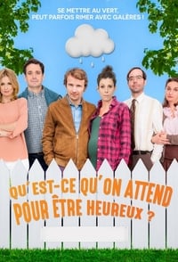 tv show poster Qu%27est-ce+qu%27on+attend+pour+%C3%AAtre+heureux+%3F 2018