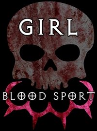 Постер к фильму Girl Blood Sport (2019)