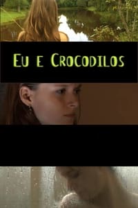 Eu e Crocodilos (2009)