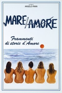 Poster de Mare/amore - Frammenti di storie d'amore
