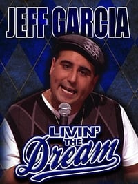 Poster de Jeff Garcia: Livin' the Dream