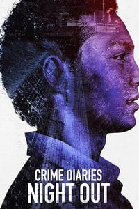 tv show poster Crime+Diaries%3A+Night+Out 2019