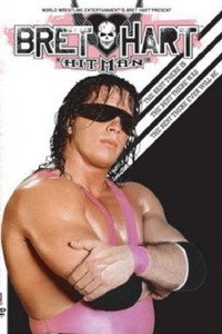 Постер фильма «The Bret Hart Story: The Best There Is, the Best There Was, the Best There Ever Will Be (2005)» — (1 из 3)