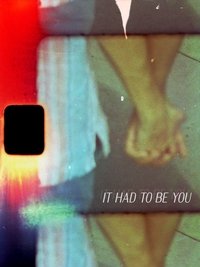 It Had To Be You