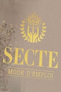 Secte, mode d'emploi (2017)