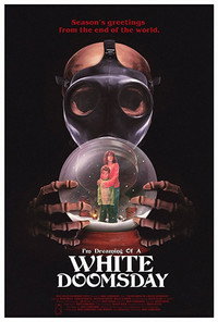 Постер фильма «I'm Dreaming of a White Doomsday (2017)» — (2 из 6)