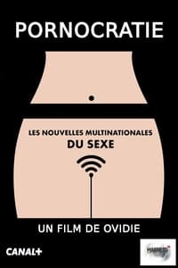 Pornocratie: Les nouvelles multinationales du sexe (2017)