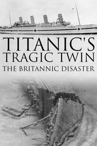 Titanic's Tragic Twin: The Britannic Disaster