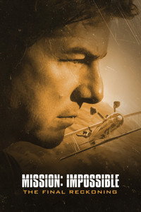 Постер фильма «Миссия невыполнима: Финальная расплата (2025)» — (79 из 269)