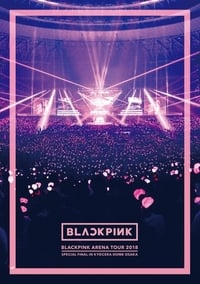 Poster de BLACKPINK: Arena Tour 2018 'Special Final in Kyocera Dome Osaka'
