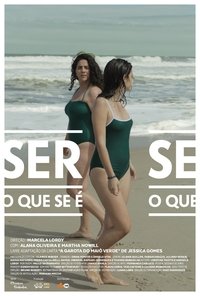 Ser O Que Se É (2018)