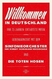 Die Toten Hosen: Entartete Musik Willkommen in Deutschland - Ein Gedenkkonzert