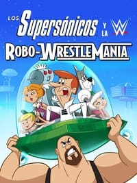 Poster de Los Supersónicos y la WWE: Robo-WrestleMania!
