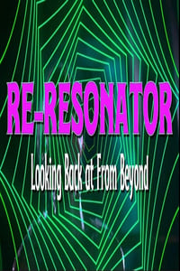 Re-Resonator: Looking Back at From Beyond