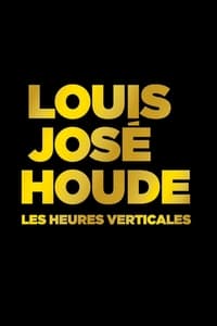 Louis-José Houde : Les heures verticales