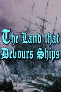 The Land That Devours Ships