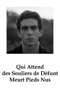 Qui court après les souliers d'un mort meurt nu-pieds