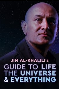 Jim Al-Khalili's Guide to Life, the Universe and Everything (2021)