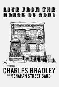 Charles Bradley: Live from the House of Soul - 2016