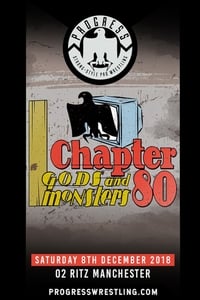 PROGRESS Chapter 80: Gods and Monsters (2018)