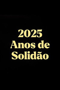 2025 Anos de Solidão (2025) poster