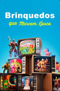 Brinquedos que Marcam Época S03E04