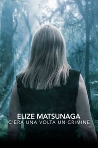 copertina serie tv Elize+Matsunaga%3A+c%27era+una+volta+un+crimine 2021