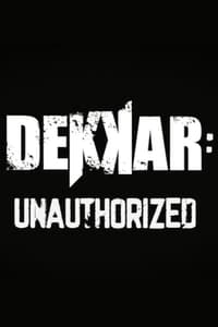 Dekkar: Unauthorized (2022)