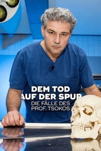 Dem Tod auf der Spur – Die Fälle des Prof. Tsokos (2017)