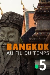 Bangkok, au fil du temps