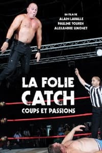 La Folie Catch: Coups et Passions (2009)