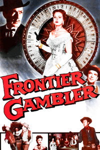 Постер фильма «Frontier Gambler (1956)» — (2 из 4)