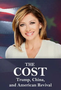 Poster do Filme The Cost: Trump, China, and American Revival