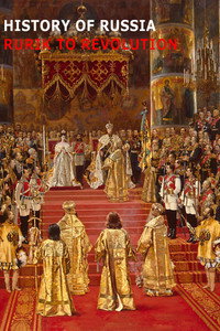 History of Russia: Rurik to Revolution