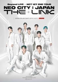 Beyond Live - NCT 127 2nd Tour \'NEO CITY: JAPAN - The Link\' - 2022