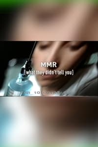 MMR: What They Didn't Tell You (2004)