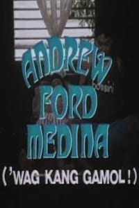 Andrew Ford Medina: Wag kang gamol! (1991)