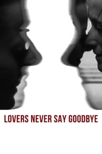 Lovers Never Say Goodbye (2017)