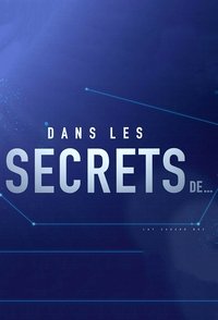 Dans les secrets de ...