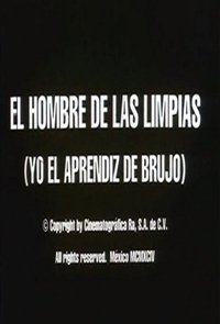 El hombre de las limpias: Yo, el aprendiz de brujo (1994)