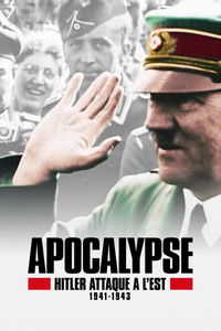Poster de Apocalypse: Hitler attaque à l’Est (1941-1943)