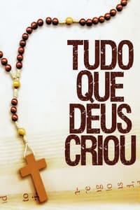 Tudo Que Deus Criou (2015)