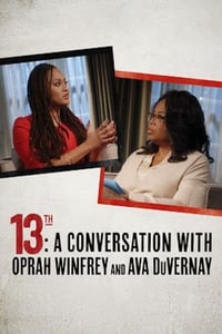 Poster de 13th: A Conversation with Oprah Winfrey & Ava DuVernay