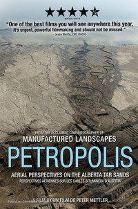 Постер фильма «Petropolis: Aerial Perspectives on the Alberta Tar Sands (2009)» — (2 из 3)