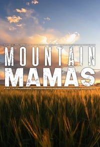 tv show poster Mountain+Mamas 2017